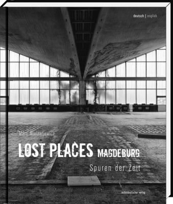 Lost Places Bildband Magdeburg | Marc Mielzarjewicz