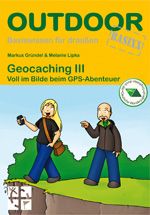 Geocaching III Voll im Bilde beim GPS-Abenteuer Buch
